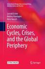 Economic Cycles, Crises, and the Global Periphery (International Perspectives on Social Policy) By Leonid Grinin, Andrey Korotayev, Arno Tausch Cover Image
