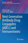 Next Generation Antibody Drug Conjugates (Adcs) and Immunotoxins (Milestones in Drug Therapy) Cover Image