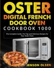 Oster Digital French Door Oven Cookbook 1000: The Complete Guide, Pro Tips and Delicious Recipes for Your Oster Oven Cover Image