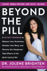 Beyond the Pill: A 30-Day Program to Balance Your Hormones, Reclaim Your Body, and Reverse the Dangerous Side Effects of the Birth Control Pill By Jolene Brighten Cover Image