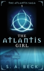 The Atlantis Girl (Atlantis Saga #1) By S. a. Beck Cover Image