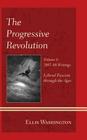 The Progressive Revolution: Liberal Fascism through the Ages, Vol. I: 2007-08 Writings Cover Image