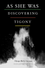 As She Was Discovering Tigony (African Humanities and the Arts) By Olympe Bhêly-Quenum Cover Image