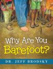 Why Are You Barefoot? By Jeff Brodsky Cover Image