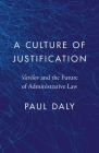 A Culture of Justification: Vavilov and the Future of Administrative Law (Landmark Cases in Canadian Law) By Paul Daly Cover Image