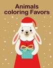 Animals coloring Favors: Baby Cute Animals Design and Pets Coloring Pages for boys, girls, Children By Creative Color Cover Image