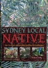 Sydney Local Native: 150 in-depth native plant profiles for gardeners Cover Image