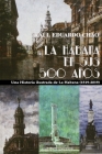 La Habana En Sus 500 Años: Una historia ilustrada de La Habana (1519-2018) By Raul Eduardo Chao Cover Image