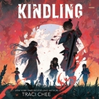 Kindling By Traci Chee, Allison Hiroto (Read by), Joy Osmanski (Read by) Cover Image