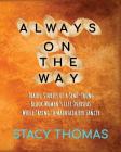 Always On The Way: Travel Stories of a Semi-Young Black Woman's Life Overseas While Trying to Maintain Her Sanity By Stacy Thomas Cover Image