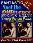 Fantastic Spot the Difference Book for Adults. Various Picture Puzzle Books for Adults (47 Puzzles): Relax Your Mind with Beautiful Picture Puzzles. C By Razorsharp Productions Cover Image