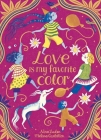 Love Is My Favorite Color By Nina Laden, Melissa Castrillon (Illustrator) Cover Image