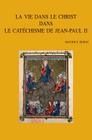 La Vie Dans Le Christ Dans Le Catechisme de Jean-Paul II By M. Simon Cover Image