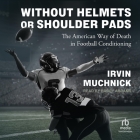 Without Helmets or Shoulder Pads: The American Way of Death in Football Conditioning Cover Image