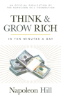 Think and Grow Rich: In 10 Minutes a Day (Official Publication of the Napoleon Hill Foundation) Cover Image