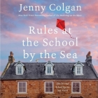 Rules at the School by the Sea: The Second School by the Sea Novel By Jenny Colgan, Jilly Bond (Read by) Cover Image