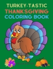 Turkey-Tastic Thanksgiving Coloring Book By Keiffer Cover Image