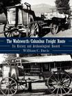 The Wadsworth/Columbus Freight Route: Its History and Archaeological Record Cover Image