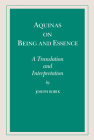 Aquinas on Being and Essence: A Translation and Interpretation By Joseph Bobik Cover Image