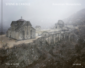 Stone & Candle. Armenian Monasteries By Nune &. Ted, Arà Zaryan (Foreword by), Nune &. Ted (Photographer) Cover Image