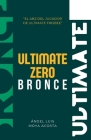 Ultimate Zero Bronce: El ABZ del Ulimate Frisbee Cover Image