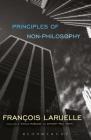 Principles of Non-Philosophy By Francois Laruelle Cover Image