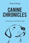 Canine Chronicles: A Journey into the World of Dogs Cover Image