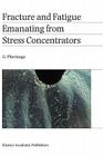 Fracture and Fatigue Emanating from Stress Concentrators Cover Image
