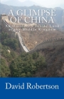 A Glimpse of China: An Outsider's Inside Look at the Middle Kingdom By David Robertson Cover Image