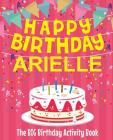 Happy Birthday Arielle - The Big Birthday Activity Book By Birthdaydr Cover Image