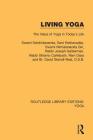 Living Yoga: The Value of Yoga in Today's Life By Swami Satchidananda, Sant Keshavadas, Rabbi Joseph Gelberman Cover Image