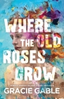 Where The Old Roses Grow Cover Image