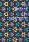 My Escape Room Adventures: Log Book Scrapbook for Recording All Your Escape Artist Adventures- Escape Room Tracker By Twigs Greenpage Cover Image
