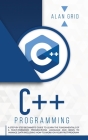 C++ Programming: A Beginner's Guide to Learn the Basic of a Multi-Paradigm Programming Language and Begin to Manage Data (Computer Science #2) Cover Image