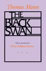 The Black Swan By Thomas Mann, Willard R. Trask (Translated by), Nina Pelikan Straus (Introduction by) Cover Image