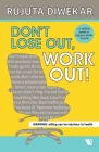 Don't Lose Out, Work Out! By Rujuta Diwekar Cover Image
