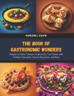 The Book of Gastronomic Wonders: Delight in Exotic Formula Creations for Your Dinner with Frittata Florentine, Huevos Rancheros, and More By Marlene L. David Cover Image