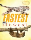 Fastest and Slowest (Animal Opposites) By Camilla de La Bedoyere Cover Image