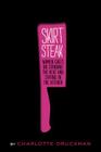Skirt Steak: Women Chefs on Standing the Heat and Staying in the Kitchen By Charlotte Druckman Cover Image