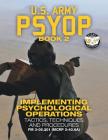 US Army PSYOP Book 2 - Implementing Psychological Operations: Tactics, Techniques and Procedures - Full-Size 8.5x11 Edition - FM 3-05.301 (MCRP 3-40.6 Cover Image
