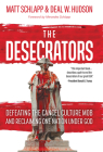 The Desecrators: Defeating the Cancel Culture Mob and Reclaiming One Nation Under God Cover Image
