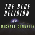 Mystery Writers of America Presents the Blue Religion Lib/E: New Stories about Cops, Criminals, and the Chase By Michael Connelly, Michael Connelly (Contribution by), Michael Connelly (Editor) Cover Image