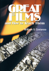 Great Films and How to Teach Them By William V. Costanzo Cover Image