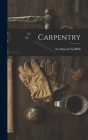 Carpentry By Ira Samuel Griffith Cover Image