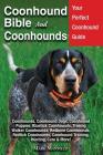 Coonhound Bible And Coonhounds: Your Perfect Coonhound Guide Coonhounds, Coonhound Dogs, Coonhound Puppies, Bluetick Coonhounds, Treeing Walker Coonho By Mark Manfield Cover Image