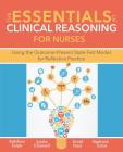 The Essentials of Clinical Reasoning for Nurses: Using the Outcome-Present State-Test Model for Reflective Practice Cover Image