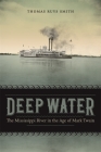 Deep Water: The Mississippi River in the Age of Mark Twain (Southern Literary Studies) Cover Image