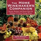 The Home Winemaker's Companion: Secrets, Recipes, and Know-How for Making 115 Great-Tasting Wines Cover Image