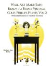 Wall Art Made Easy: Ready to Frame Vintage Coles Phillips Prints Volume 2: 30 Beautiful Illustrations to Transform Your Home Cover Image