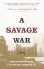 A Savage War: A Military History of the Civil War By Williamson Murray, Wayne Wei-Siang Hsieh Cover Image